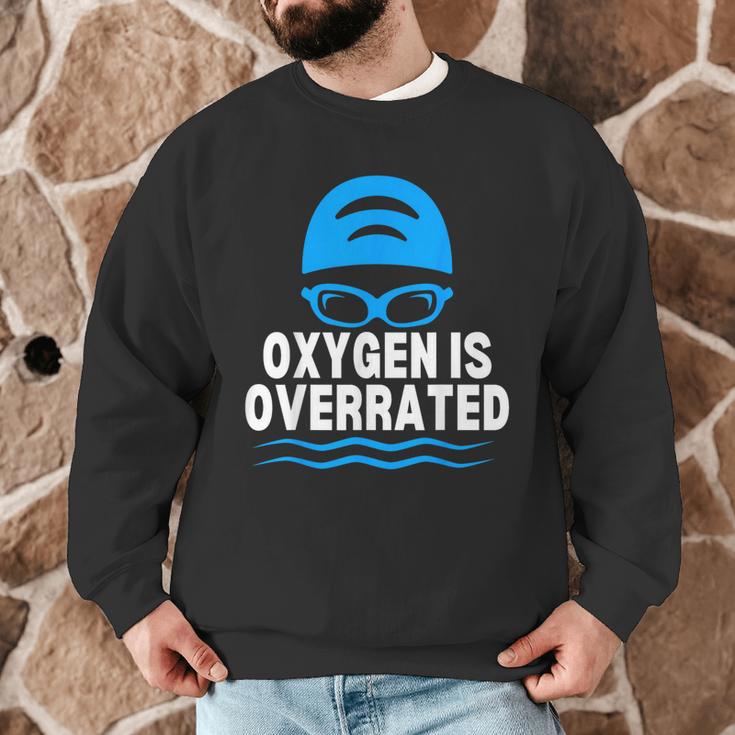 Oxygen Is Overrated Swimming Swim Men Graphic Sweatshirt Oxygen Is Overrated Swimming Swim Men Graphic Sweatshirt