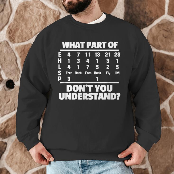 What Is Part Of Don't You Understand Swimming Swimmer Swimming Men Graphic Sweatshirt What Is Part Of Don't You Understand Swimming Swimmer Swimming Men Graphic Sweatshirt