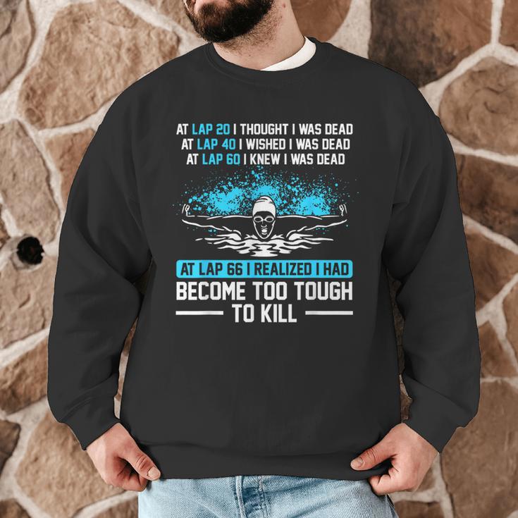 Swimmer At Lap 66 I Realized I Had Become To Tough Swimming Men Graphic Sweatshirt Swimmer At Lap 66 I Realized I Had Become To Tough Swimming Men Graphic Sweatshirt