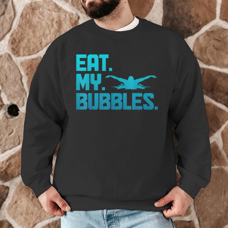 Swimming Eat My Bubbles Swimmer Swim Men Graphic Sweatshirt Swimming Eat My Bubbles Swimmer Swim Men Graphic Sweatshirt