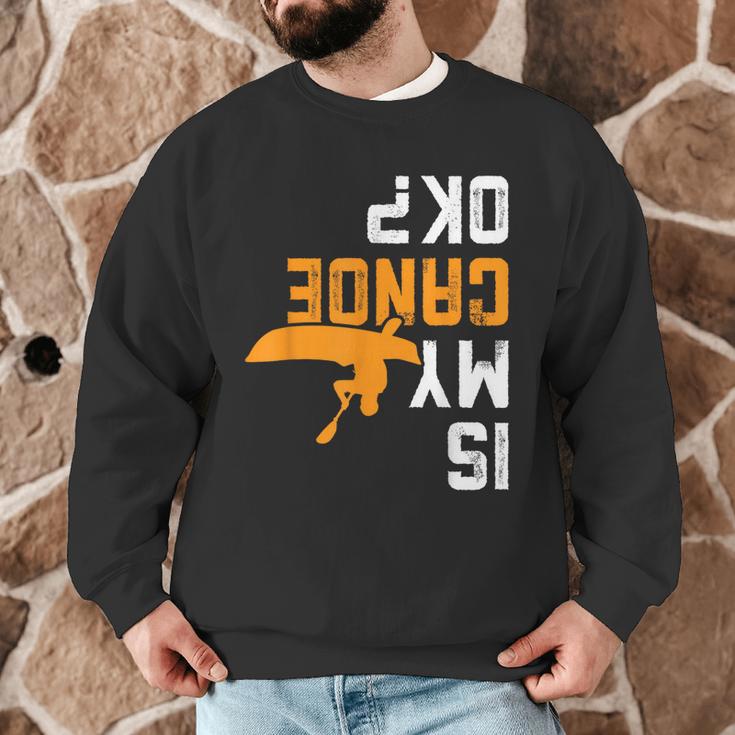 Upside Down Is My Canoe OK Stuff For Canoer Men Graphic Sweatshirt