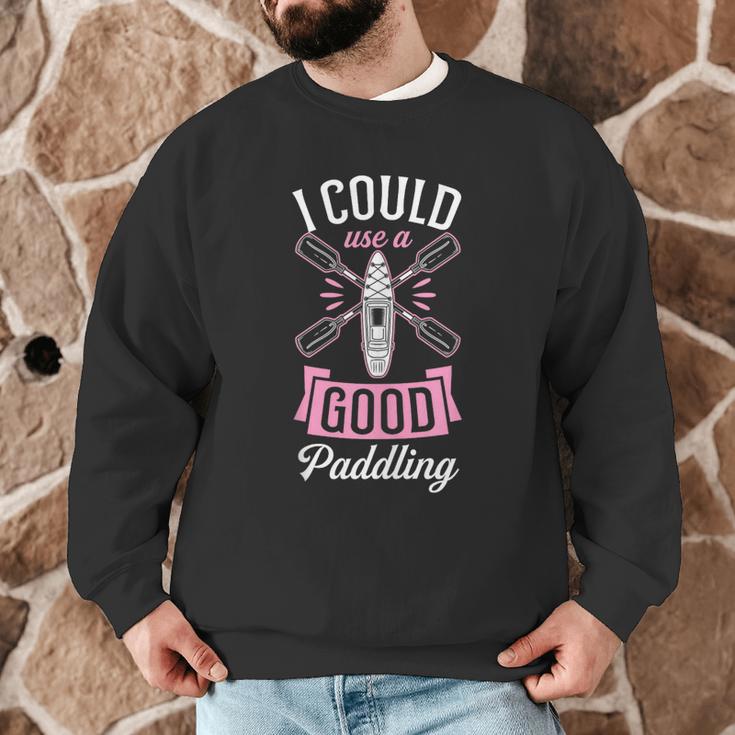 I Could Use A Good Paddling River Lake Canoe Kayak Men Graphic Sweatshirt