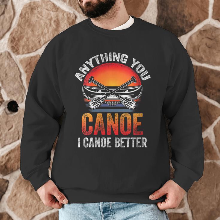 Women's Everything You Canoe I Canoe Better Men Graphic Sweatshirt
