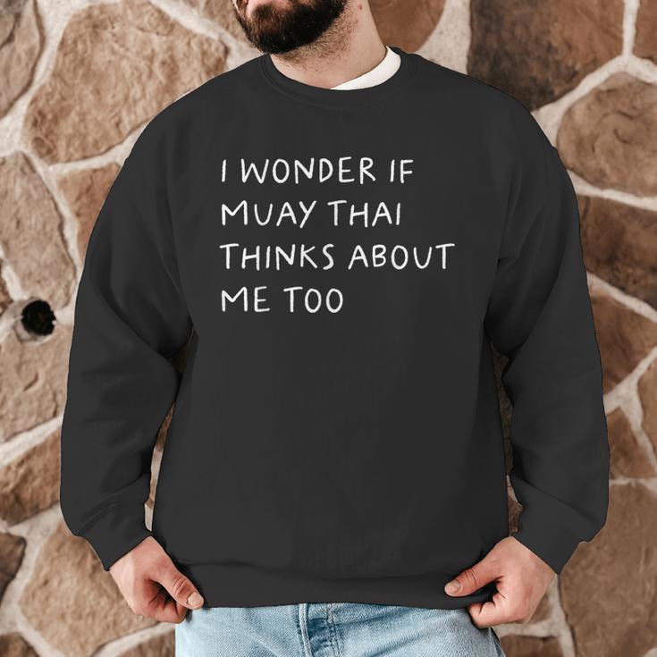 I Wonder If Muay Thai Thinks About Me Too Men Graphic Sweatshirt I Wonder If Muay Thai Thinks About Me Too Men Graphic Sweatshirt