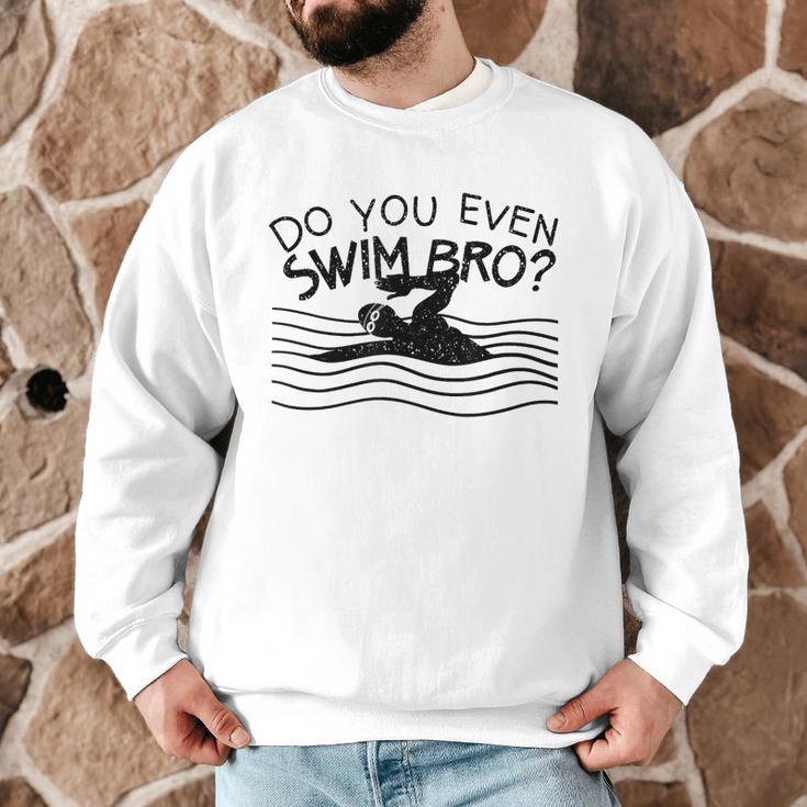 Do You Even Swim Bro Swimming Training Swimmer Men Graphic Sweatshirt Do You Even Swim Bro Swimming Training Swimmer Men Graphic Sweatshirt