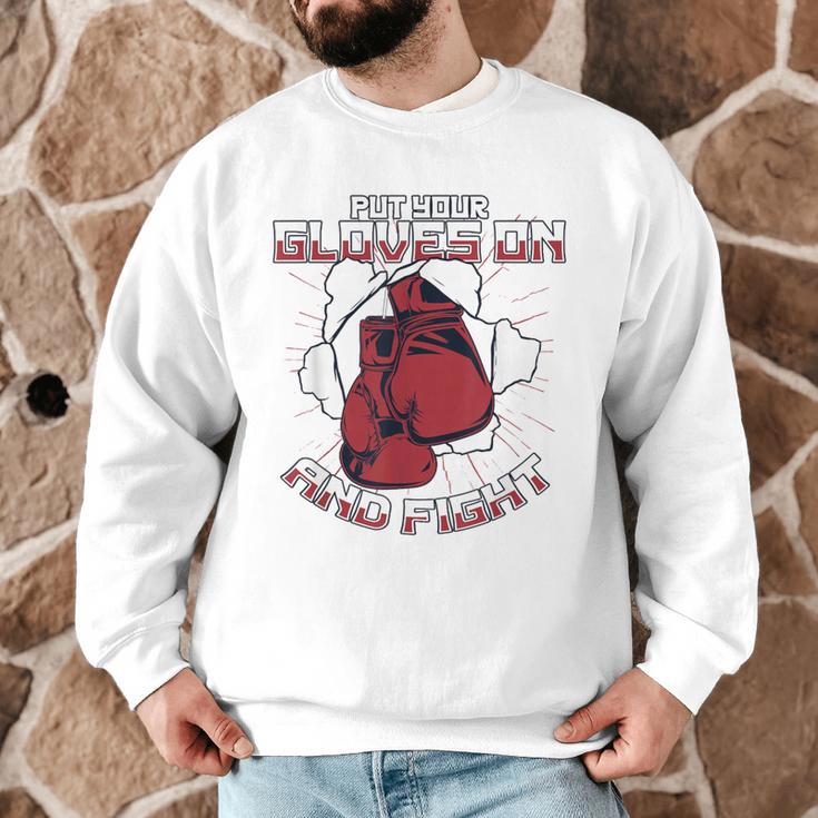 Put Your Gloves On And Fight Muay Thai Kickboxer Fan Boxing Men Graphic Sweatshirt