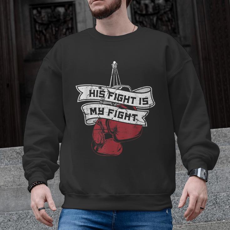 His Fight Is My Fight Muay Thai Kickboxer Fan Boxing Men Graphic Sweatshirt