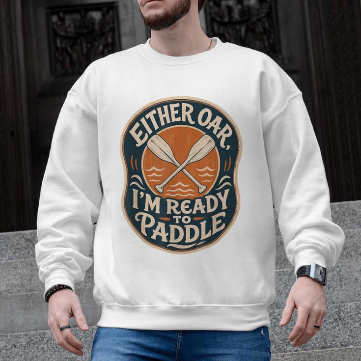 Kayak Canoe Paddle Either Oar Men Graphic Sweatshirt