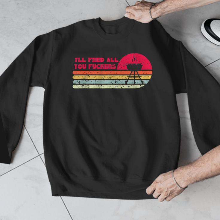BBQ Dad Joke I'Ll Feed All You Fuckers Barbecue Cookout Chef Men Graphic Sweatshirt