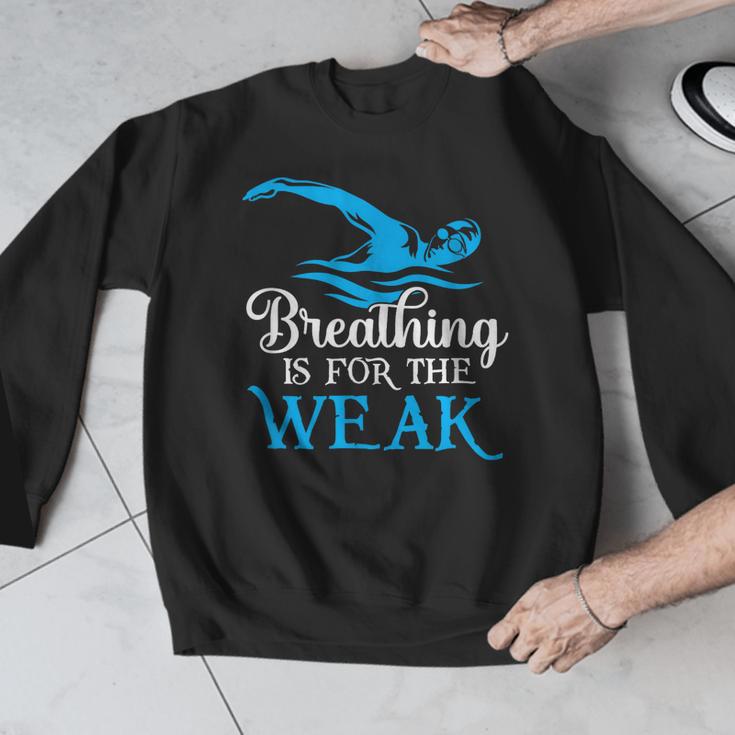 Breathing Is For The Weak Swimming Swimmer Men Graphic Sweatshirt