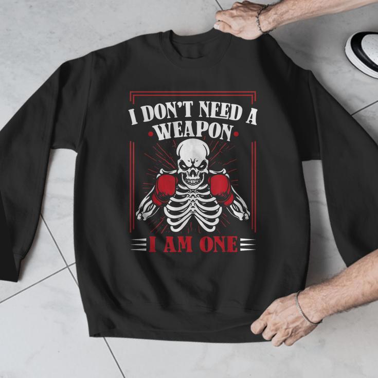 I Don't Need Weapon I Am One Muay Thai Kickboxer Fan Boxing Men Graphic Sweatshirt I Don't Need Weapon I Am One Muay Thai Kickboxer Fan Boxing Men Graphic Sweatshirt