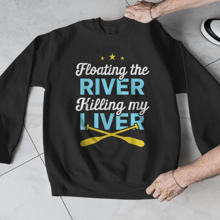 Floating The River Killing My Liver Canoe Kayak Trip Men Graphic Sweatshirt Floating The River Killing My Liver Canoe Kayak Trip Men Graphic Sweatshirt