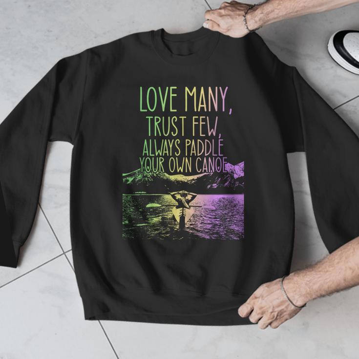 Love Many Trust Few Always Paddle Your Own Canoe Canoes Men Graphic Sweatshirt Love Many Trust Few Always Paddle Your Own Canoe Canoes Men Graphic Sweatshirt