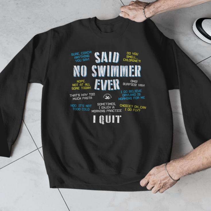 Said No Swimmer Ever Competitive Swimming Quotes Men Graphic Sweatshirt Said No Swimmer Ever Competitive Swimming Quotes Men Graphic Sweatshirt
