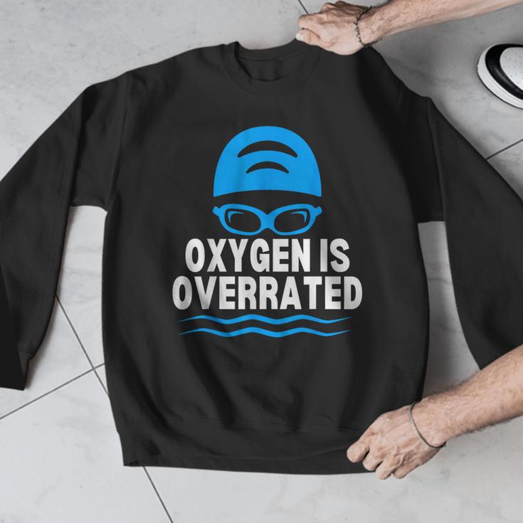 Oxygen Is Overrated Swimming Swim Men Graphic Sweatshirt Oxygen Is Overrated Swimming Swim Men Graphic Sweatshirt