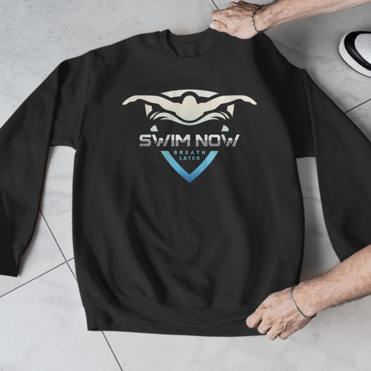 Swim Now Breath Later Swimmer Swimming Indoor Pool Athlete Men Graphic Sweatshirt Swim Now Breath Later Swimmer Swimming Indoor Pool Athlete Men Graphic Sweatshirt