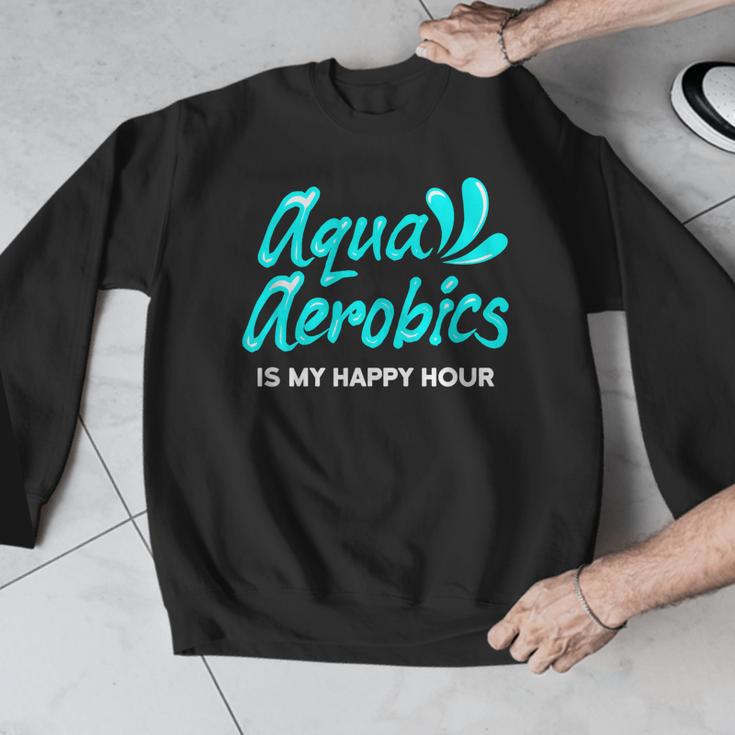Swimming Water Aerobics Lover Aqua Aerobics Is My Happy Hour Men Graphic Sweatshirt Swimming Water Aerobics Lover Aqua Aerobics Is My Happy Hour Men Graphic Sweatshirt