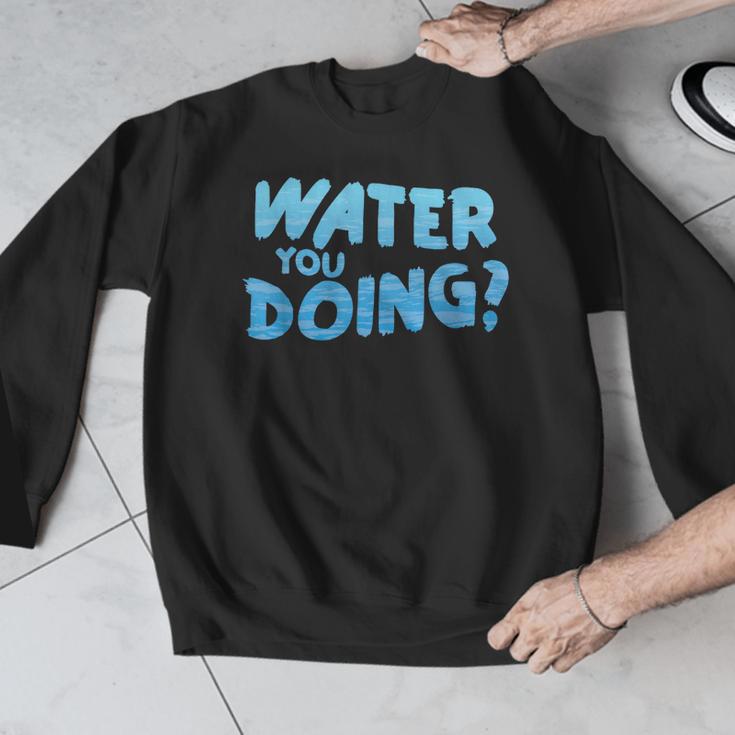 Water You Doing Sea Swimming Swimming Pool Men Graphic Sweatshirt Water You Doing Sea Swimming Swimming Pool Men Graphic Sweatshirt
