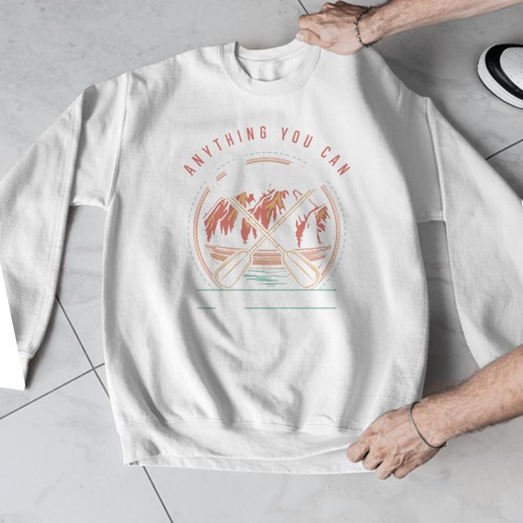 Anything You Canoe I Canoe Better Kayak Canoeing Boat Lovers Men Graphic Sweatshirt