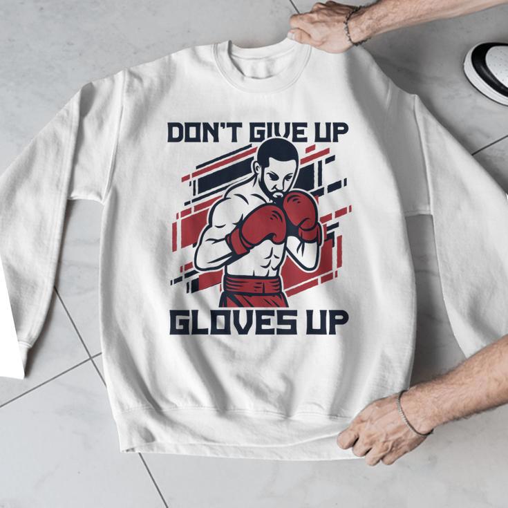 Don't Give Up Gloves Up Professional Boxer Muay Thai Boxing Men Graphic Sweatshirt Don't Give Up Gloves Up Professional Boxer Muay Thai Boxing Men Graphic Sweatshirt