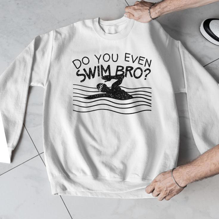 Do You Even Swim Bro Swimming Training Swimmer Men Graphic Sweatshirt Do You Even Swim Bro Swimming Training Swimmer Men Graphic Sweatshirt