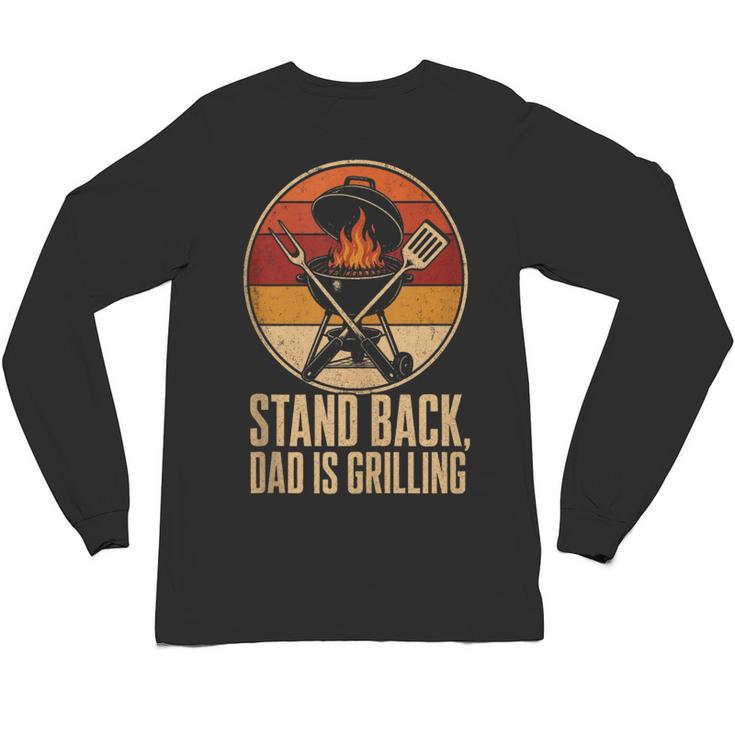 BBQ Dad Stand Back Dad Is Grilling Unisex Long Sleeve T-Shirt