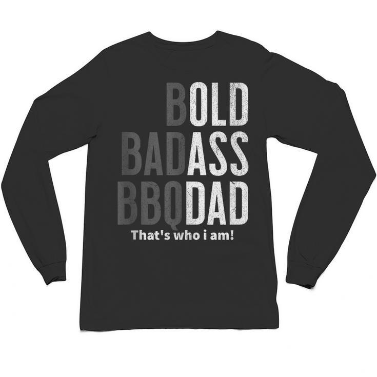 Bold Badass BBQ Dad Gag Fathers Day Husband Birthday Unisex Long Sleeve T-Shirt