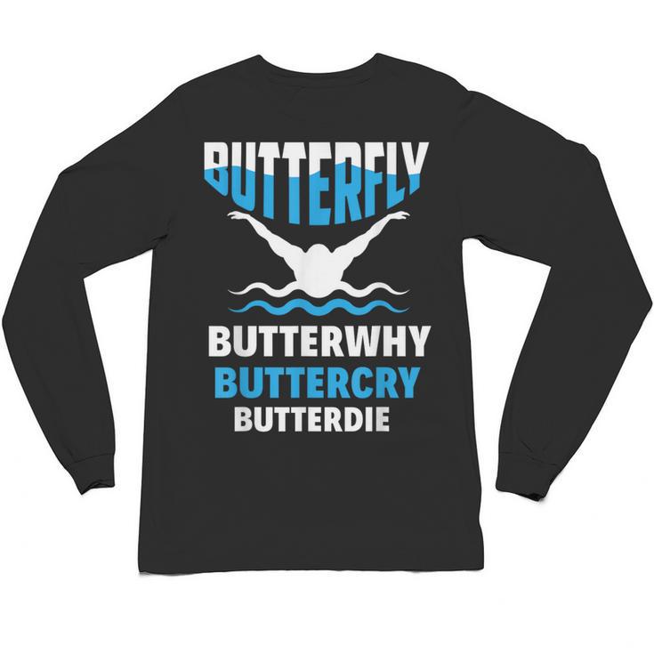 Butterfly Butterwhy Buttercry Swimming Swimmer Unisex Long Sleeve T-Shirt
