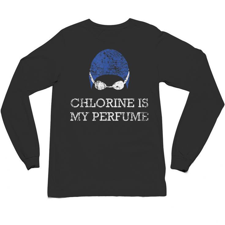 Chlorine Is My Perfume Shirt Swim Swimming Unisex Long Sleeve T-Shirt