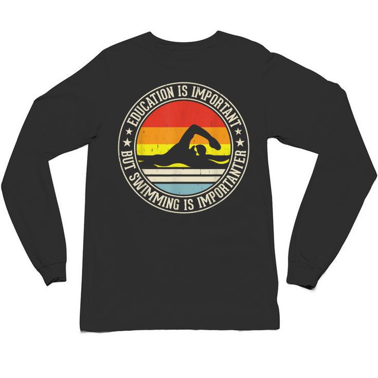 Education Is Important But Swimming Is Importanter Unisex Long Sleeve T-Shirt