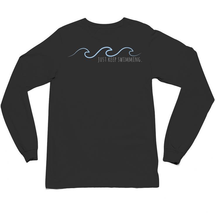 Just Keep Swimming With Aesthetic Wave Motivational Quote Unisex Long Sleeve T-Shirt