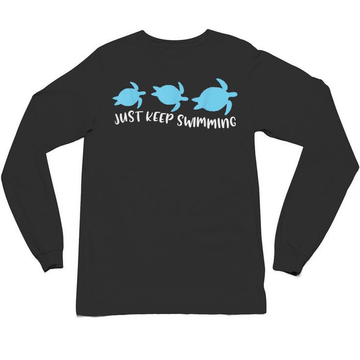 Just Keep Swimming Sea Turtle Swimmer Swim Team Coach Unisex Long Sleeve T-Shirt