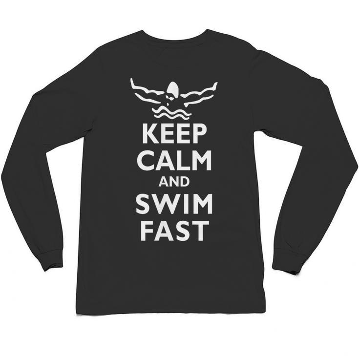 Keep Calm And Swim Fast Butterfly Swimming T-Shirt Unisex Long Sleeve T-Shirt