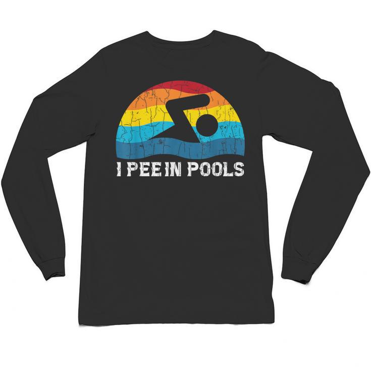 I Pee In Pools Swimmer Swimming Coach Player Graphic Unisex Long Sleeve T-Shirt