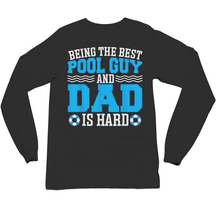 Pool Guy And Pool Dad Men Swimming Pool Owner Unisex Long Sleeve T-Shirt