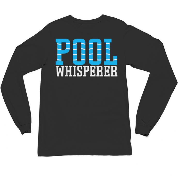 Pool Guy Pool Whisperer Boy Men Swimming Pool Unisex Long Sleeve T-Shirt