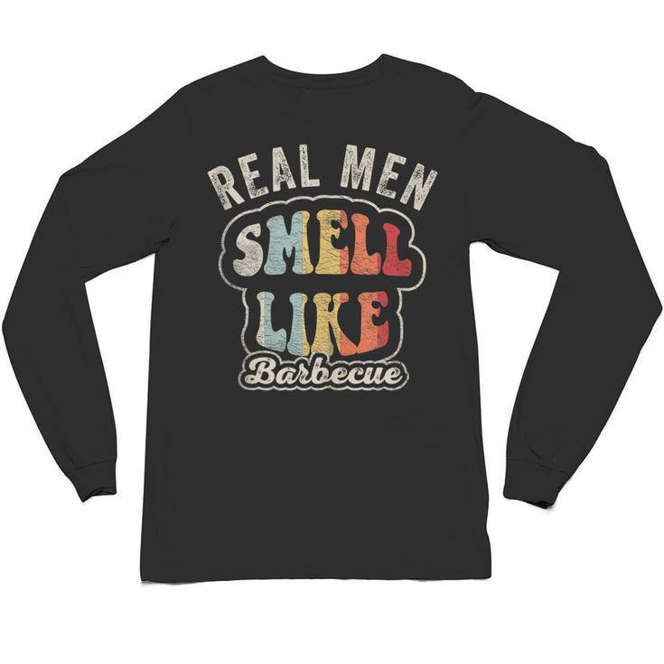 Real Men Smell Like Barbecue Grilling BBQ Dad Graphic Unisex Long Sleeve T-Shirt