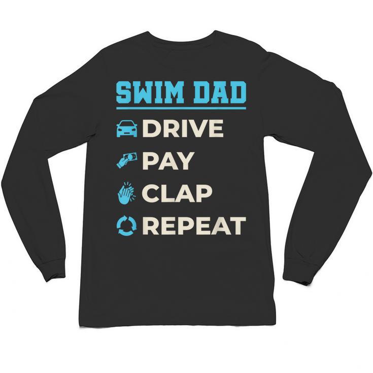 Swim Dad Drive Pay Clap Repeat Swimming Team Father Unisex Long Sleeve T-Shirt