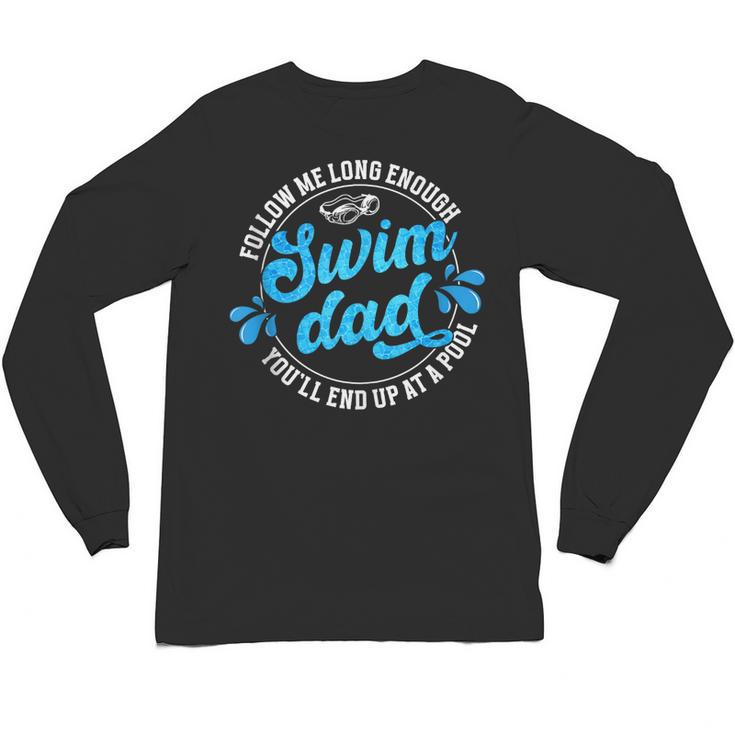 Swim Dad Dad Of A Swimmer Dad Swimming Father Unisex Long Sleeve T-Shirt