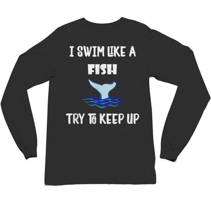 Swim Like a Fish Swimming Sport Exercise T Shirt Dk Unisex Long Sleeve T-Shirt