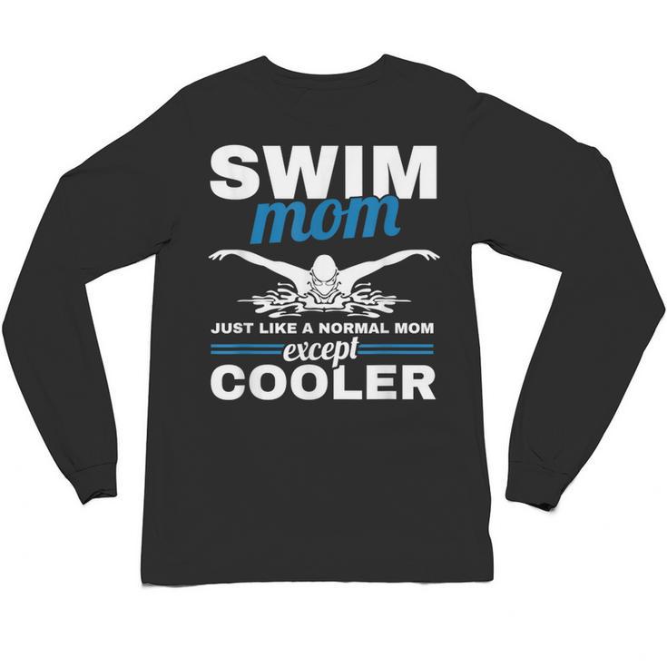 Swimmer Mother Swimming Women Swim Mom Like A Normal Mom Unisex Long Sleeve T-Shirt