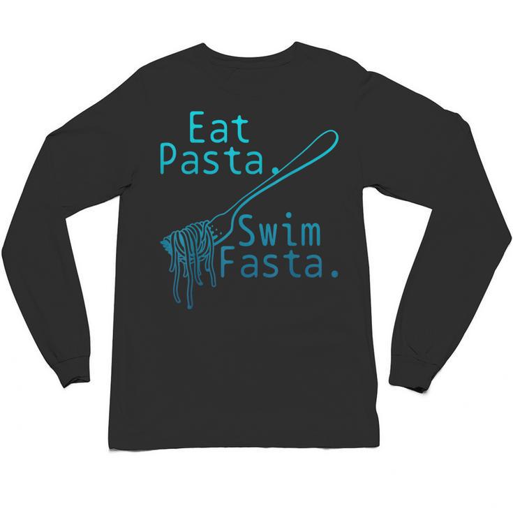 Swimming Eat Pasta Swim Fasta Swimmer Unisex Long Sleeve T-Shirt