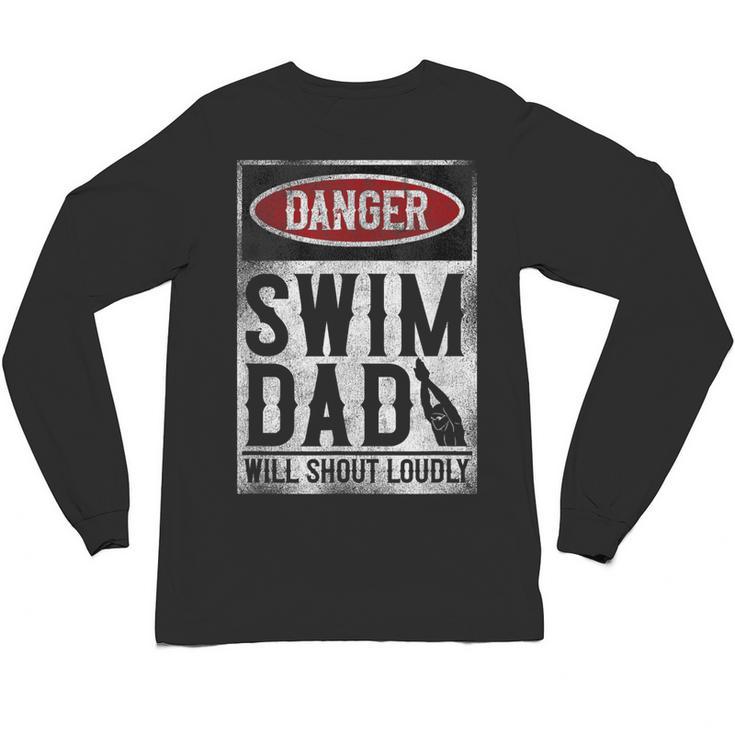 Swimming Swimmer DANGER Swim Dad Unisex Long Sleeve T-Shirt