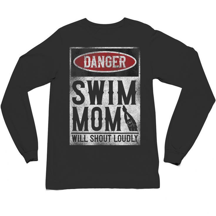 Swimming Swimmer DANGER Swim Mom Unisex Long Sleeve T-Shirt
