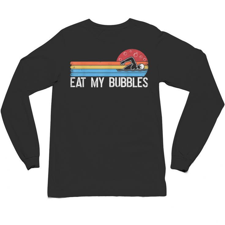 Swimming Swimmer Eat My Bubbles Swim Retro Unisex Long Sleeve T-Shirt