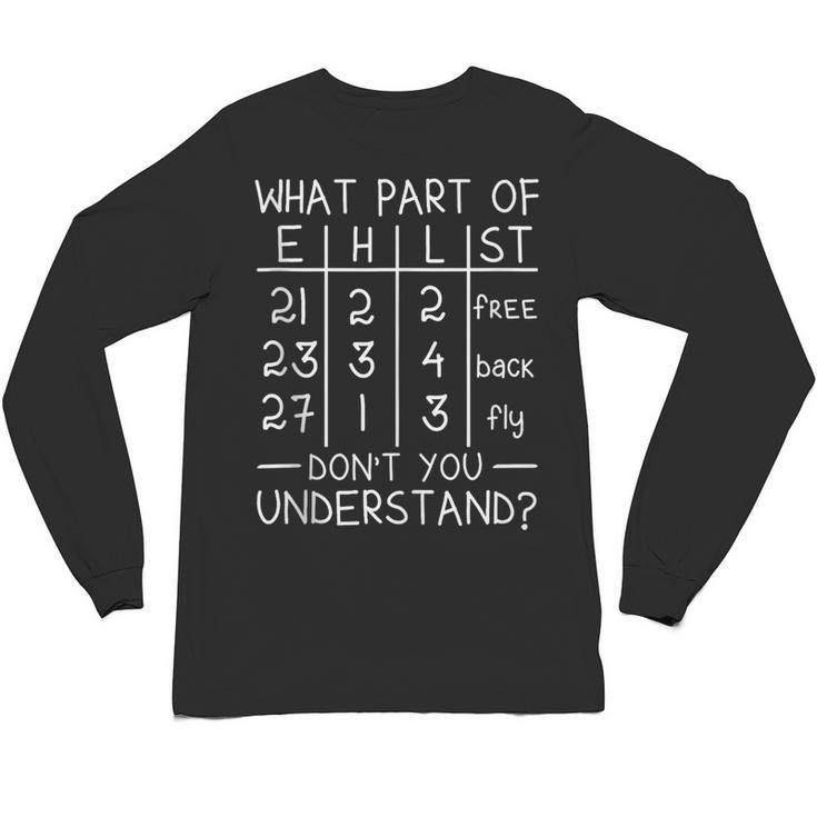 Swimming Swimmer What Part Don't You Understand Swim Team Unisex Long Sleeve T-Shirt