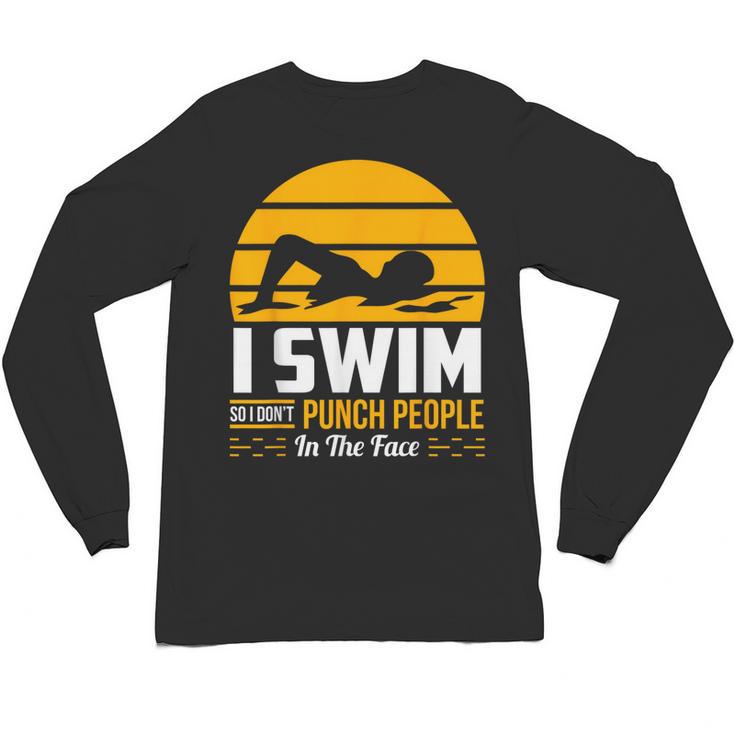 Swimming Swimmer Swim Team So I Don't Punch Unisex Long Sleeve T-Shirt