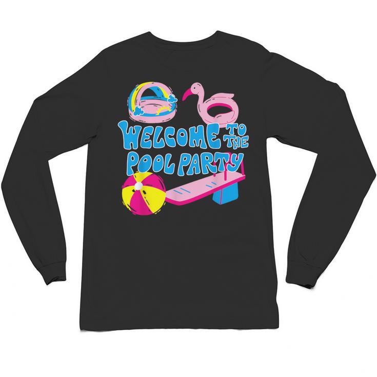 Welcome To The Pool Party Birthday Summer Family Swimming Unisex Long Sleeve T-Shirt