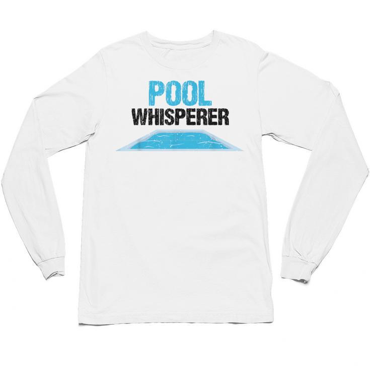 Pool Guy For Swimming Pool Boy And Pool Cleaner Unisex Long Sleeve T-Shirt