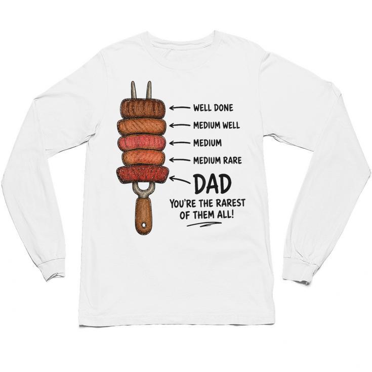 Steak BBQ Dad You'Re The Rarest Of Them All Fathers Day Unisex Long Sleeve T-Shirt